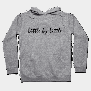 Little by Little Hoodie